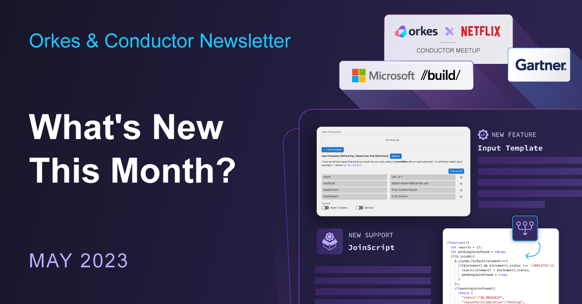 Orkes Monthly Highlights - May 2023